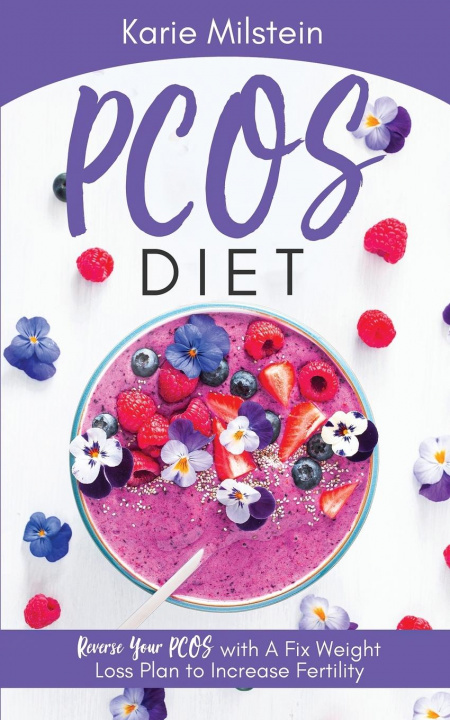 Книга PCOS Diet Reverse Your PCOS with A Fix Weight Loss Plan to Increase Fertility 