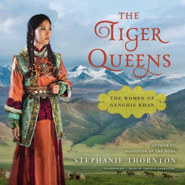 Audio The Tiger Queens: The Women of Genghis Khan Nancy Wu