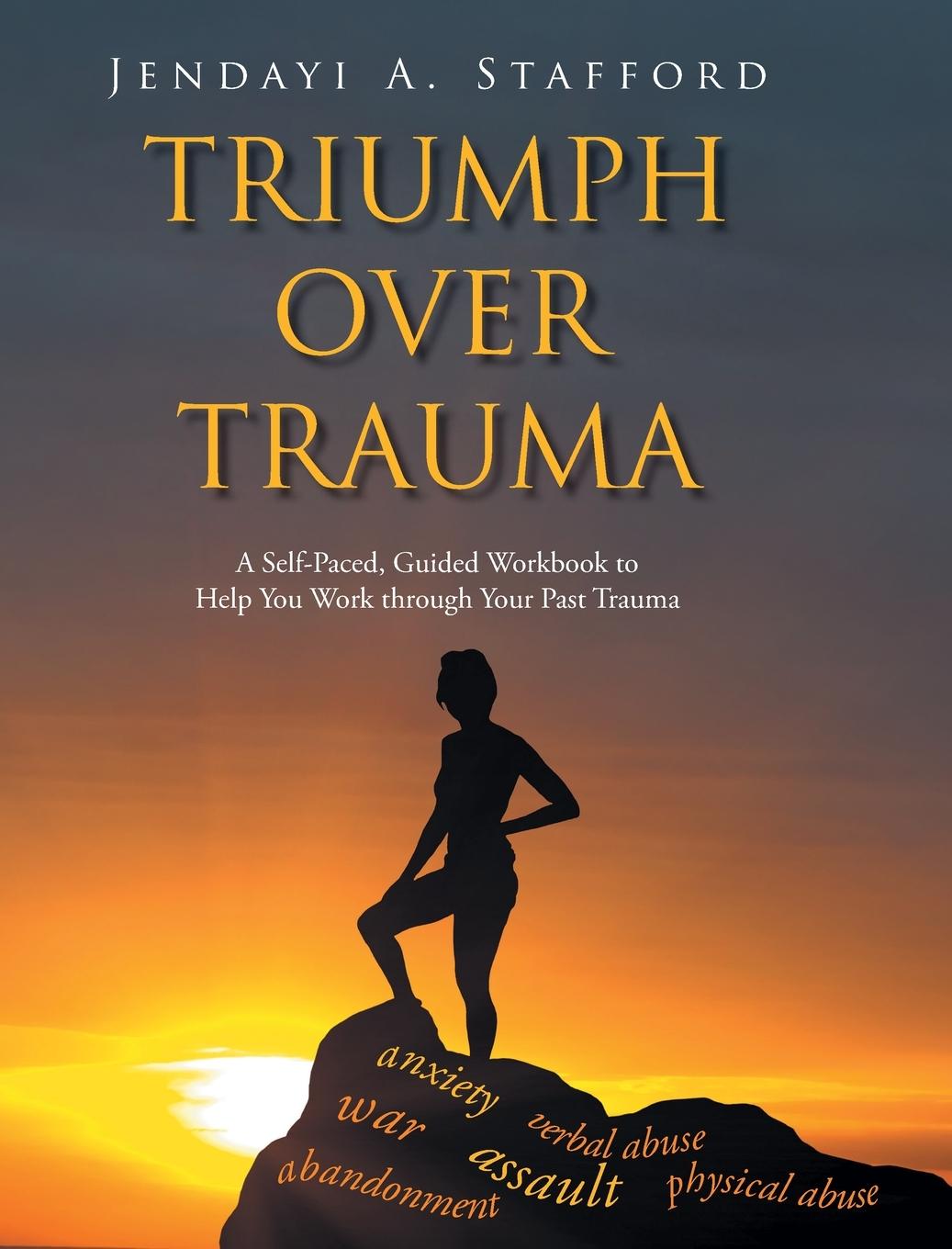 Knjiga Triumph Over Trauma Jendayi A. Stafford