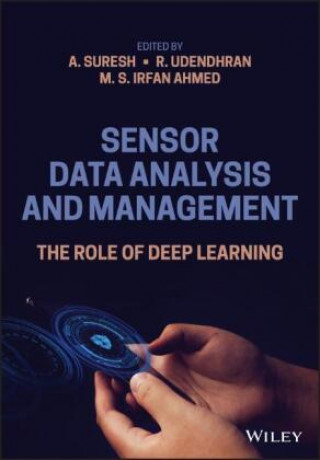 Knjiga Sensor Data Analysis and Management - The Role of Deep Learning A. Suresh
