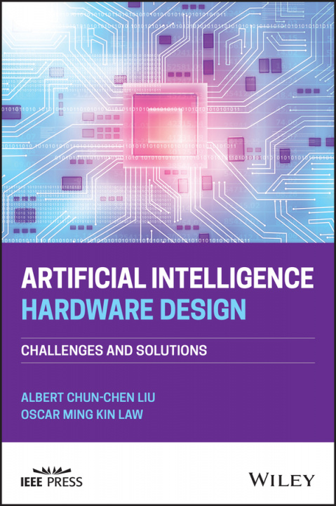 Knjiga Artificial Intelligence Hardware Design Oscar Ming Kin Law
