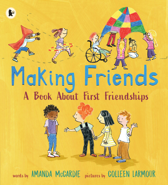 Könyv Making Friends: A Book About First Friendships Colleen Larmour