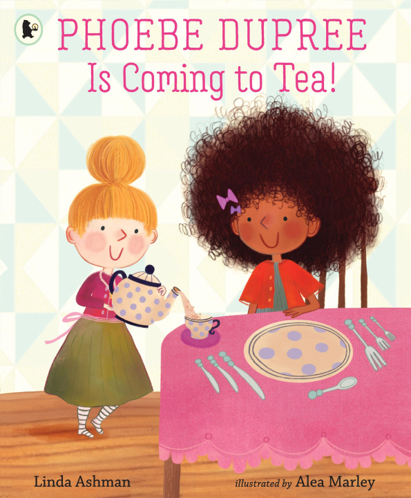 Kniha Phoebe Dupree Is Coming to Tea! Alea Marley