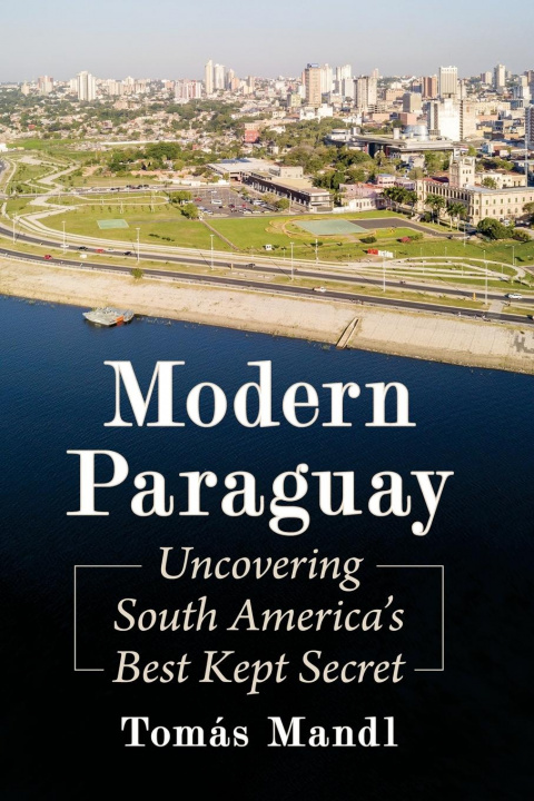 Könyv Modern Paraguay Tomas Mandl