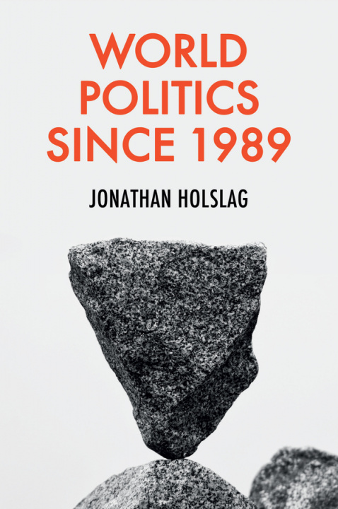 Carte World Politics since 1989 Jonathan Holslag