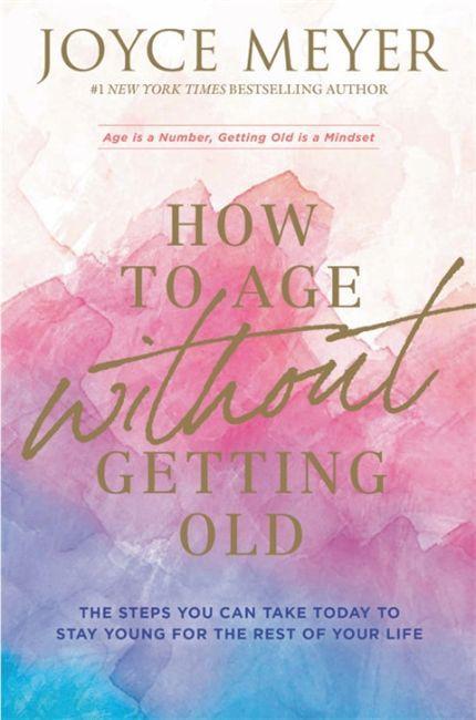Könyv How to Age Without Getting Old Joyce Meyer
