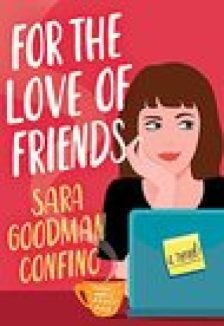 Könyv For the Love of Friends Sara Goodman Confino