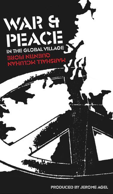 Kniha War and Peace in the Global Village Quentin Fiore