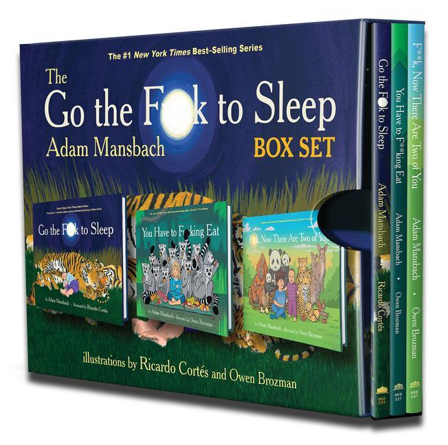 Книга The Go the Fuck to Sleep Box Set: Go the Fuck to Sleep, You Have to Fucking Eat & Fuck, Now There Are Two of You 
