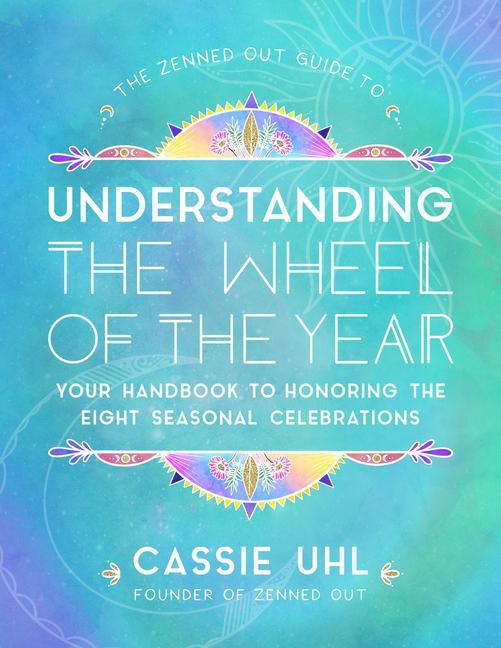 Książka Zenned Out Guide to Understanding  the Wheel of the Year Cassie Uhl