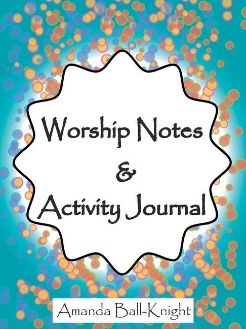 Boek Worship Notes & Activity Journal Amanda Ball-Knight
