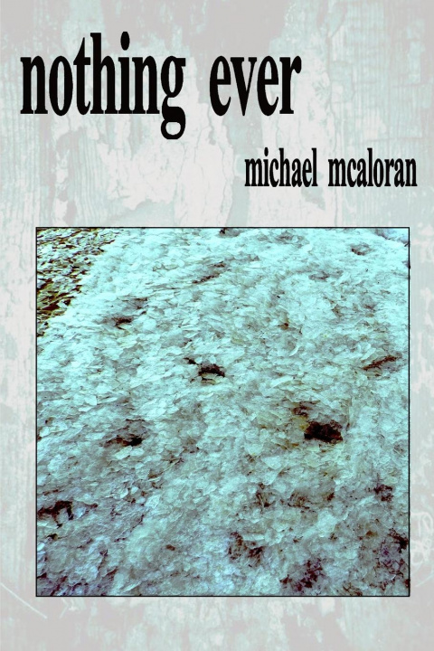 Knjiga Nothing Ever Michael McAloran