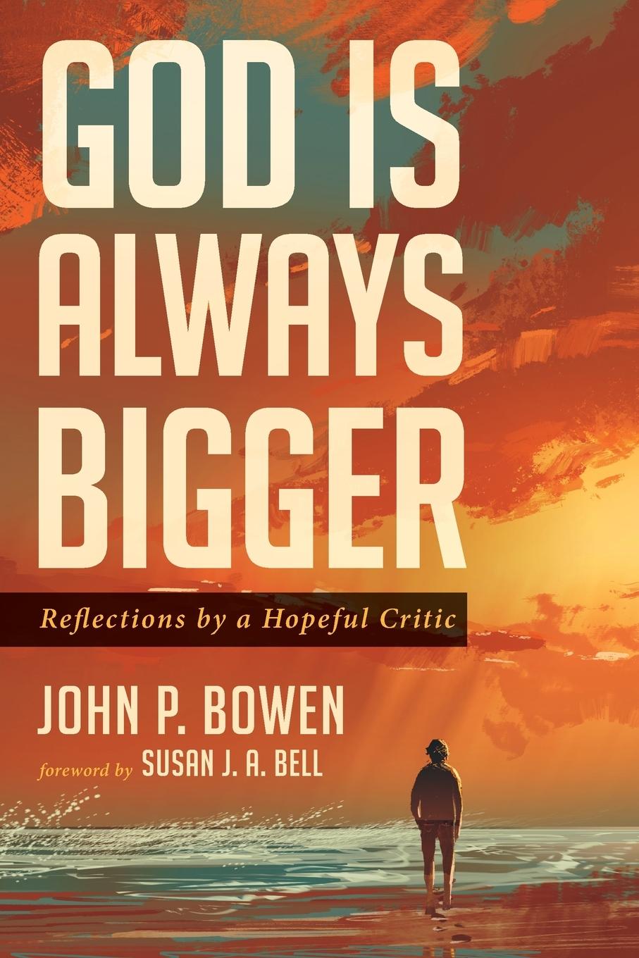 Knjiga God Is Always Bigger John P. Bowen