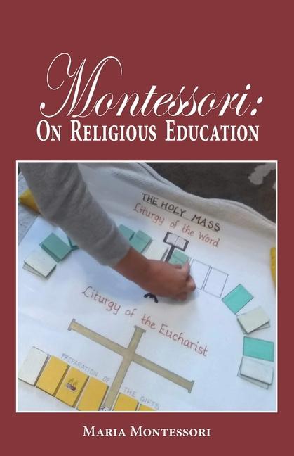 Könyv Montessori: On Religious Education 
