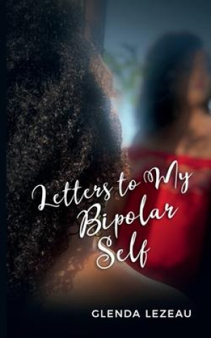 Könyv Letters to My Bipolar Self Lezeau Glenda Lezeau