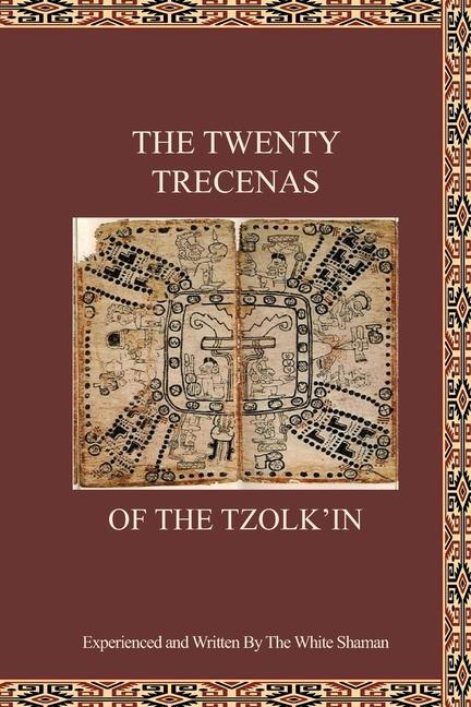 Carte The Twenty Trecenas of the Tzolk'in: A White Shaman's Guide to Using the 260-Day Tzolk'in Clock 