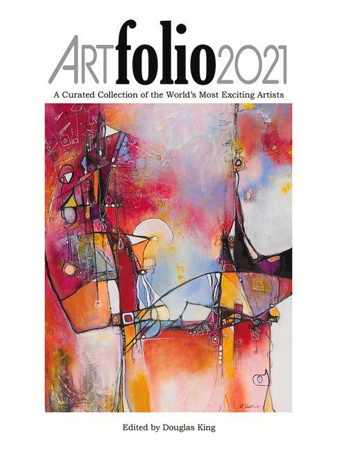 Kniha Art Folio 2021: A Curated Collection of the World's Most Exciting Artists 