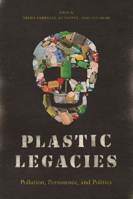 Knjiga Plastic Legacies Trisia Farrelly