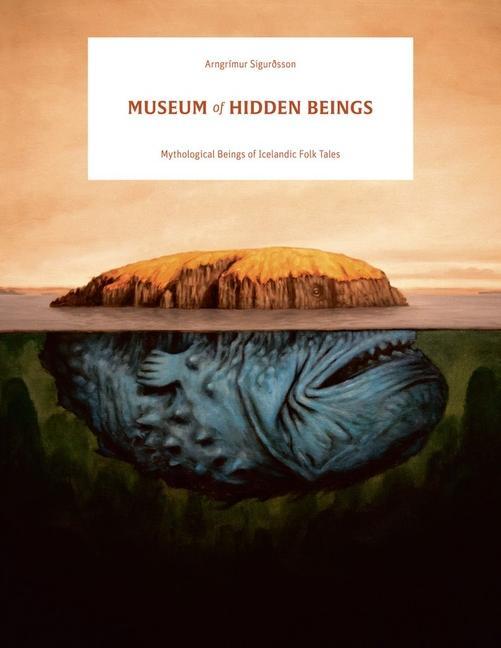 Kniha Museum of Hidden Beings: A Guide to Icelandic Creatures of Myth and Legend 