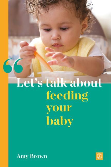 Knjiga Let's talk about feeding your baby Amy Brown