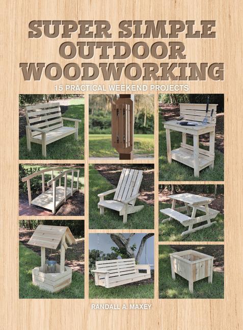 Книга Super Simple Outdoor Woodworking 