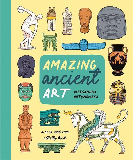 Kniha Amazing Ancient Art: A Seek-and-Find Activity Book Aleksandra Artymowska