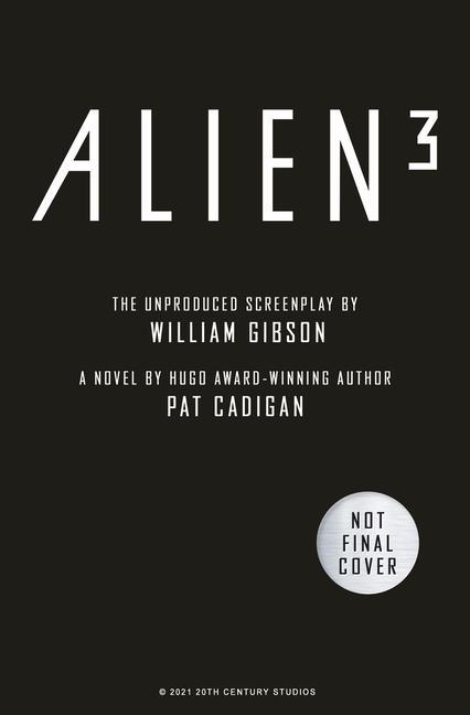 Carte Alien - Alien 3: The Unproduced Screenplay by William Gibson William Gibson
