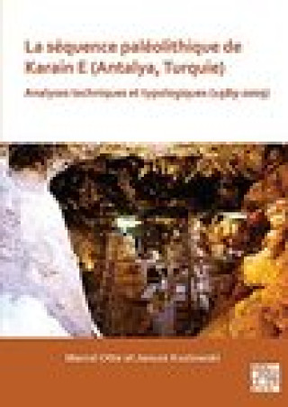 Knjiga sequence paleolithique de Karain E (Antalya, Turquie) Marcel Otte