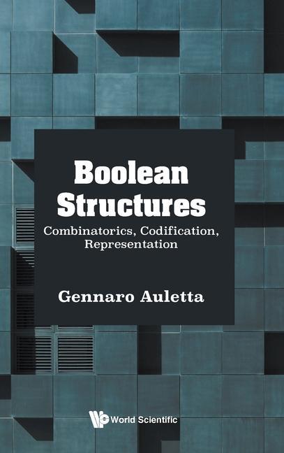 Knjiga Boolean Structures: Combinatorics, Codification, Representation Gennaro Auletta