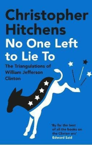 Knjiga No One Left to Lie To Christopher Hitchens