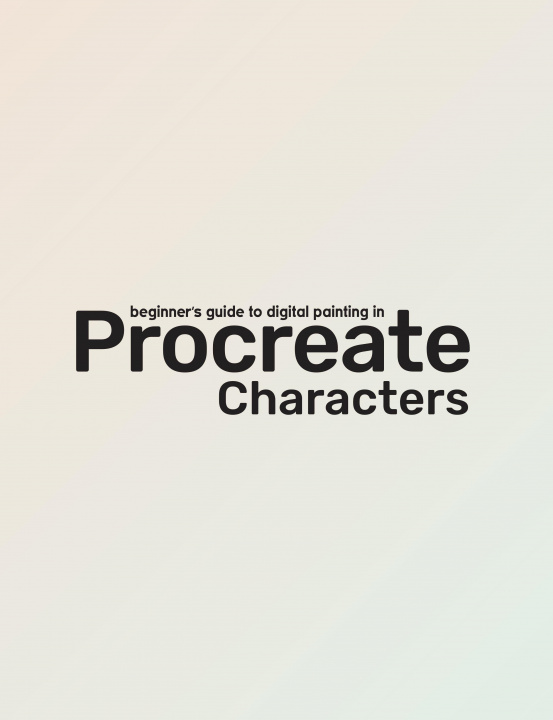 Kniha Beginner's Guide To Procreate: Characters 