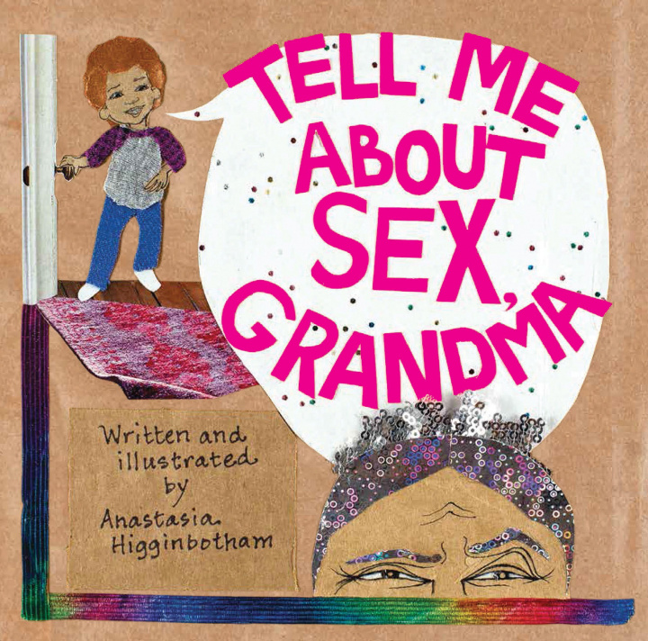 Kniha Tell Me about Sex, Grandma Anastasia Higginbotham