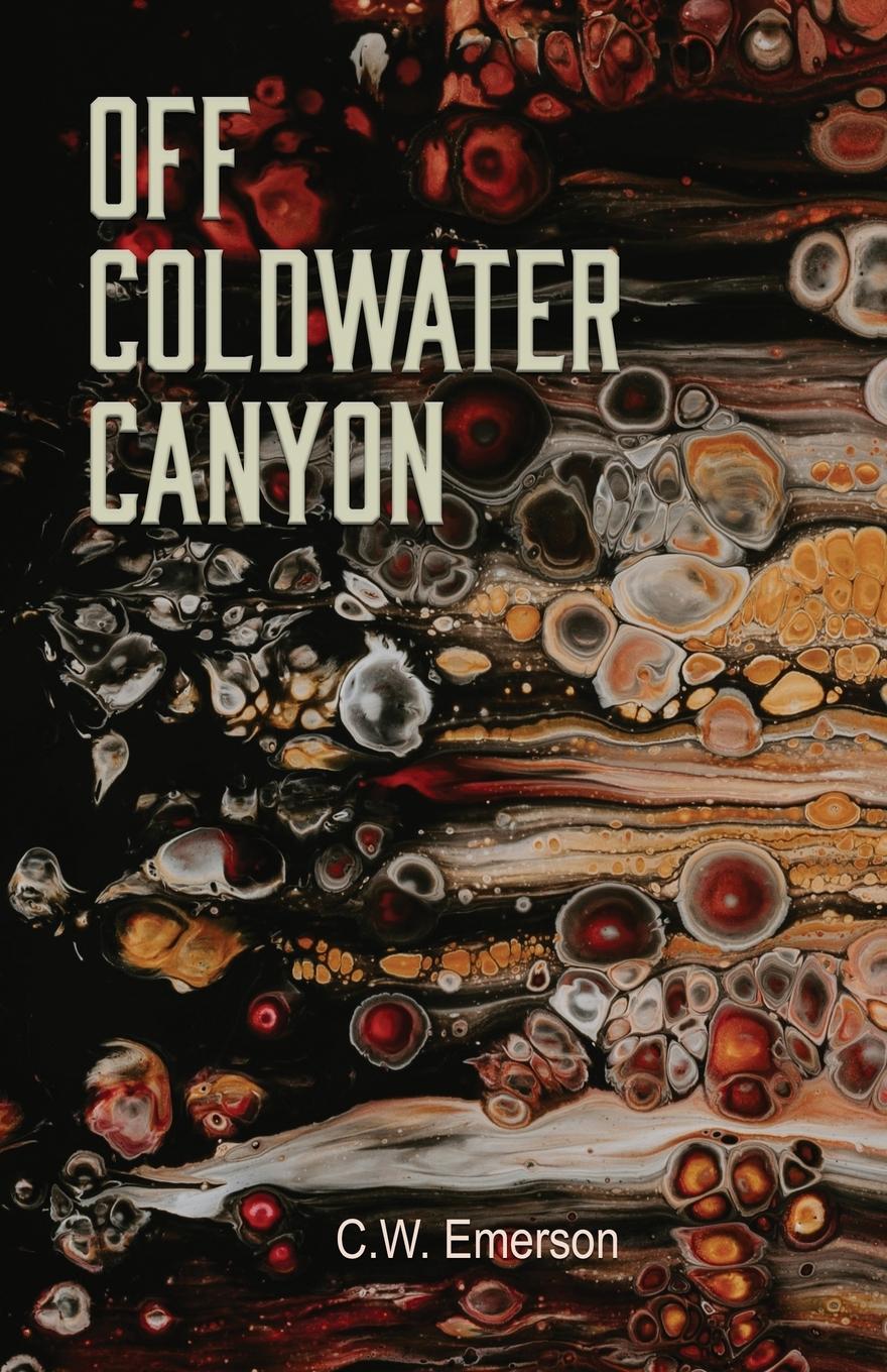 Knjiga Off Coldwater Canyon C. W. Emerson