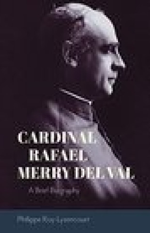 Book Cardinal Rafael Merry del Val Philippe Roy-Lysencourt