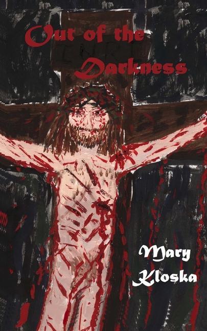 Knjiga Out of the Darkness Mary Kloska