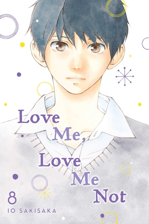 Kniha Love Me, Love Me Not, Vol. 8 Io Sakisaka