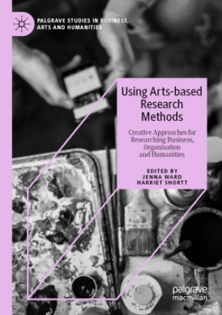 Knjiga Using Arts-based Research Methods Jenna Ward