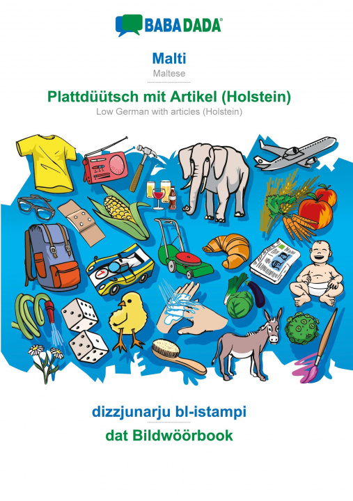 Carte BABADADA, Malti - Plattduutsch mit Artikel (Holstein), dizzjunarju bl-istampi - dat Bildwoorbook 