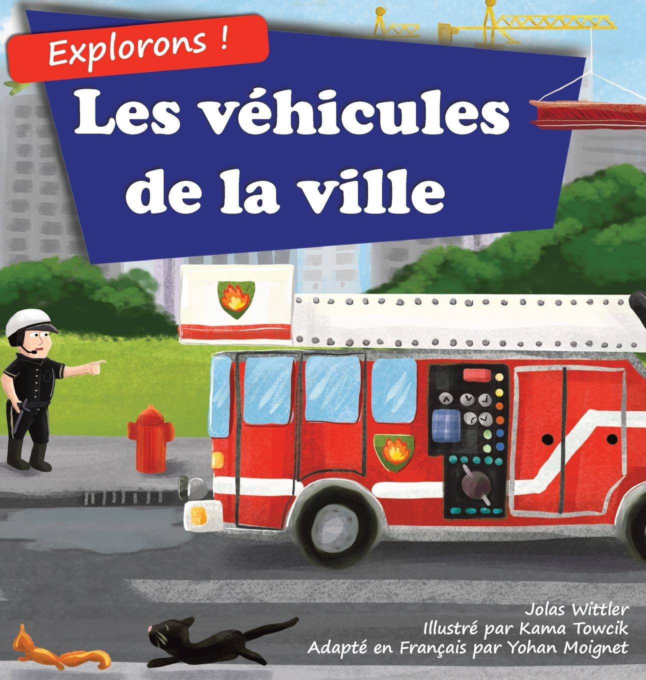 Kniha Explorons ! Les vehicules de la ville Jolas Wittler