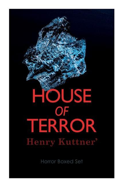 Buch House of Terror: Henry Kuttner' Horror Boxed Set: Macabre Classics by Henry Kuttner: I, the Vampire, The Salem Horror, Chameleon Man 