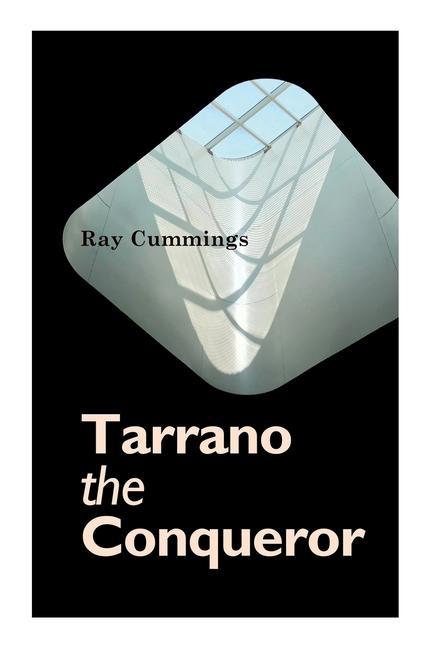 Knjiga Tarrano the Conqueror Ray Cummings