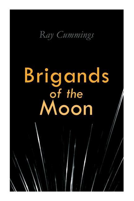 Knjiga Brigands of the Moon Ray Cummings