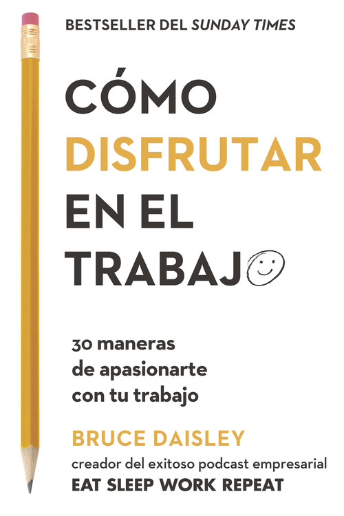 Carte Cómo Disfrutar En El Trabajo (the Joy of Work Spanish Edition): 30 Maneras de Apasionarte Con Tu Trabajo 