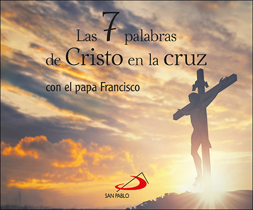 Knjiga Las 7 palabras de Cristo en la cruz PAPA FRANCISCO