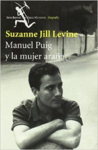 Libro Manuel Puig y la mujer araña SUZANNE JILL LEVINE