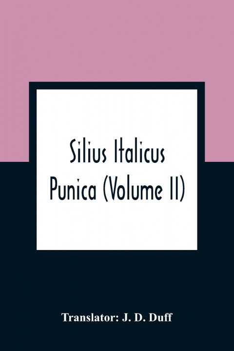 Książka Silius Italicus; Punica (Volume Ii) J. D. Duff