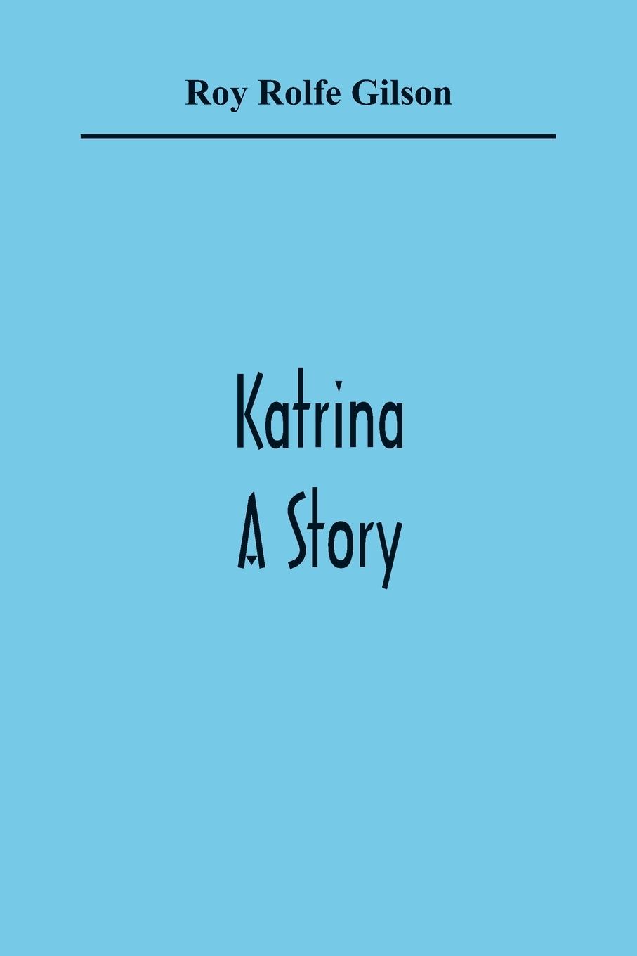 Knjiga Katrina Roy Rolfe Gilson