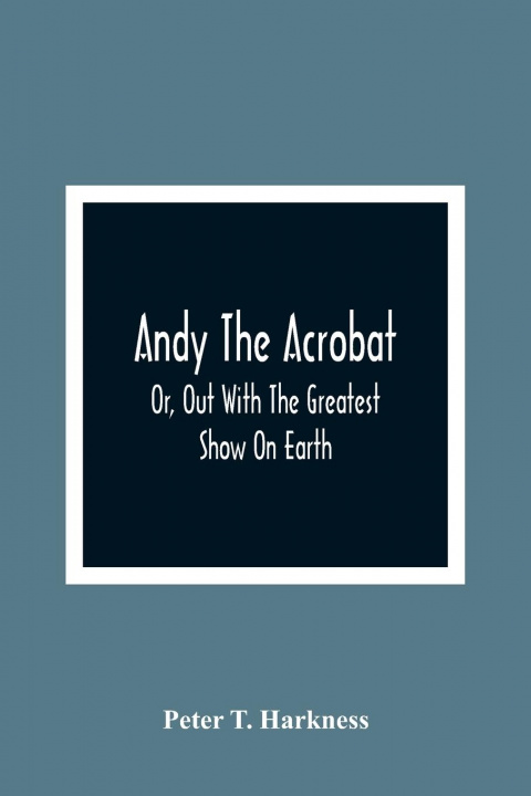 Kniha Andy The Acrobat Peter T. Harkness