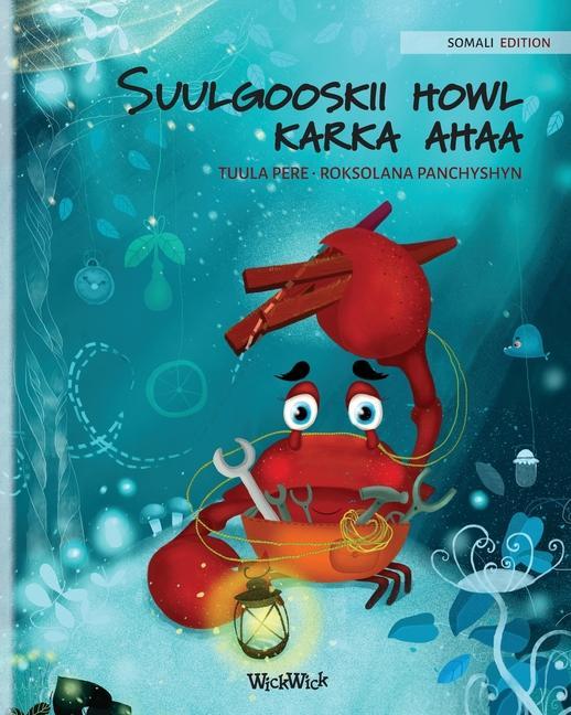Kniha Suulgooskii howl karka ahaa (Somali Edition of "The Caring Crab") Roksolana Panchyshyn