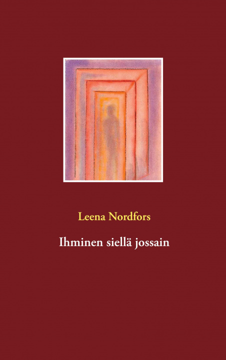 Książka Ihminen siella jossain Leena Nordfors